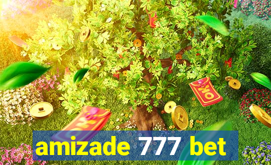 amizade 777 bet